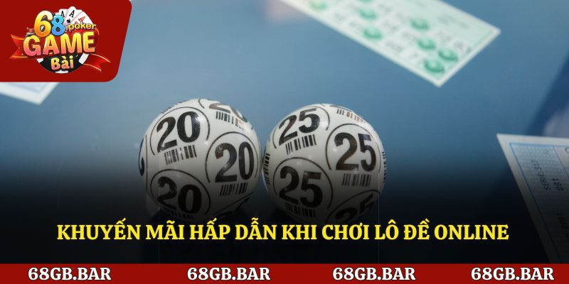 Khuyến mãi hấp dẫn khi chơi lô đề online