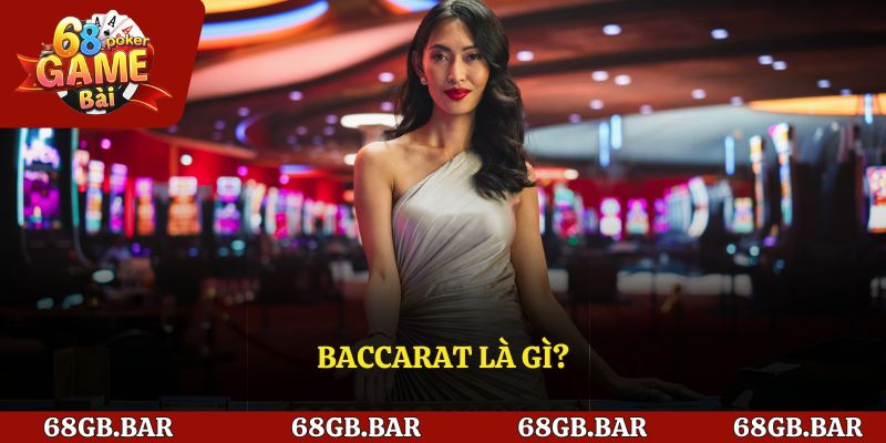 Giới thiệu sơ lược về Baccarat