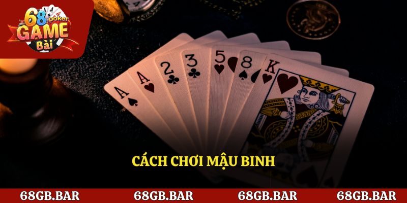 Mẹo hay trong cách chơi mậu binh tại 68 Game bài