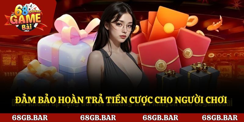 Đảm bảo hoàn trả tiền cược cho người chơi