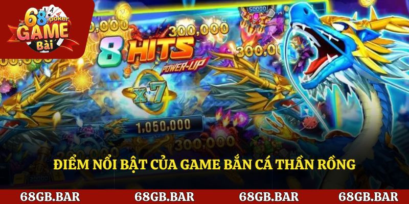 Điểm nổi bật của tựa game