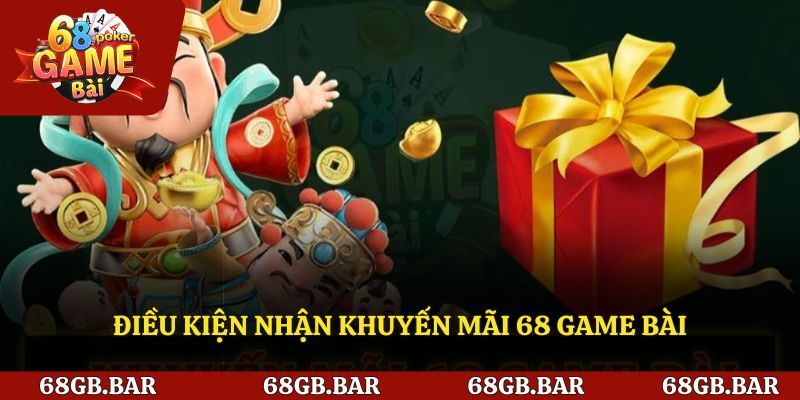 Điều kiện nhận khuyến mãi 68 game bài