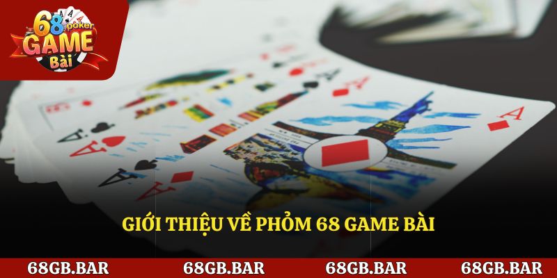Giới thiệu phỏm 68 game bài