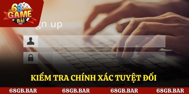 Cần kiểm tra tính chính xác các thông tin đăng nhập
