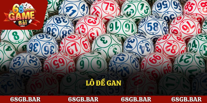 Lô Đề Gan - Bí Kíp Đánh Lô Đề Luôn Thắng Lớn Cho Dân Chơi