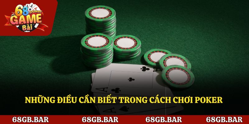 Thông tin cần biết khi chơi poker